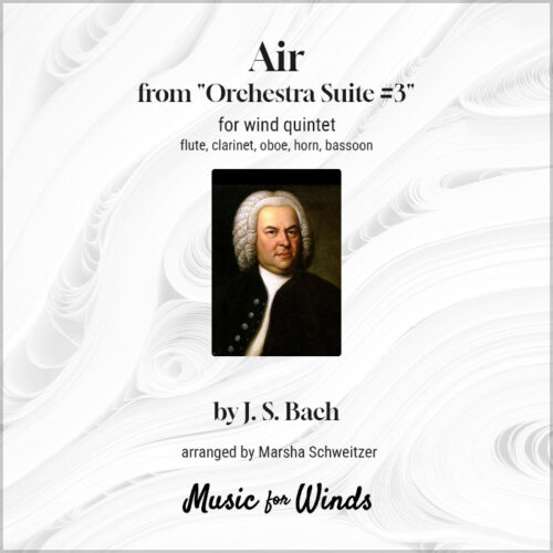 Air from Orchestra Suite #3 for wind quintet by J. S. Bach and arranged by Marsha Schweitzer