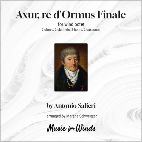 Axur, re d'Ormus finale for wind octet by Salieri. Arranged by Marsha Schweitzer.