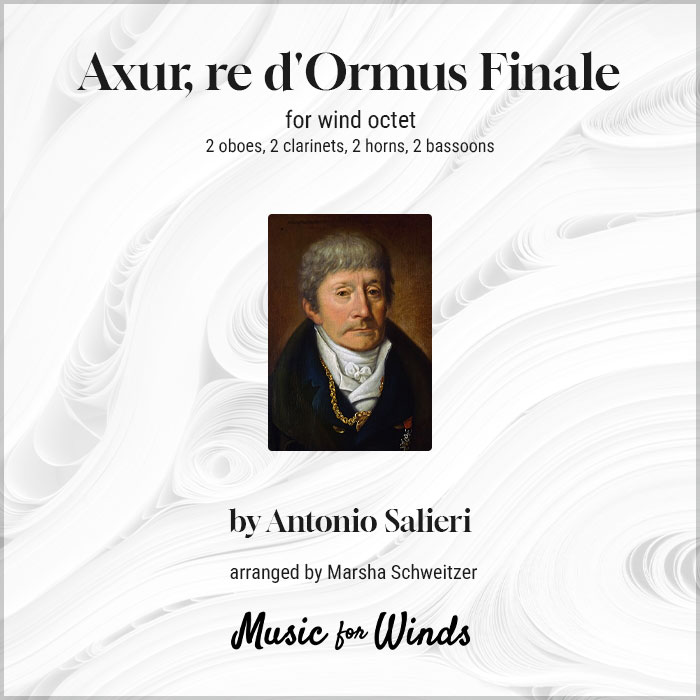 Axur, re d'Ormus finale for wind octet by Salieri. Arranged by Marsha Schweitzer.