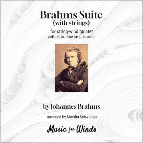Brahms Suite for string-wind quintet by Johannes Brahms. Arranged by Marsha Schweitzer