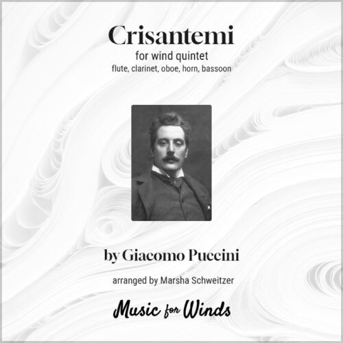 Crisantemi for wind quintet by Giacomo Puccini. Arranged by Marsha Schweitzer.