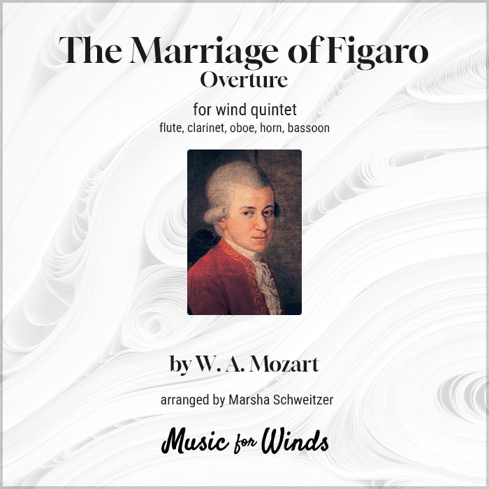 The Marriage of Figaro Overture for wind quintet by W.A. Mozart. Arranged by Marsha Schweitzer.