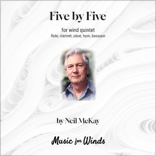 Five by Five for wind quintet by Neil McKay