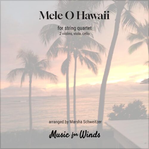 Mele O Hawaii for string quartet. Arranged by Marsha Schweitzer.