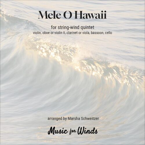 Mele O Hawaii for string-wind quintet. Arranged by Marsha Schweitzer.