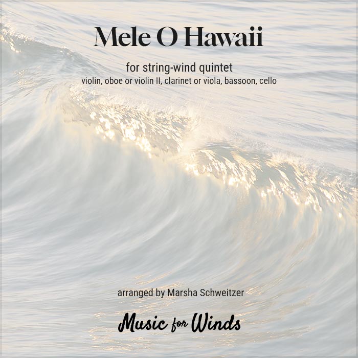 Mele O Hawaii for string-wind quintet. Arranged by Marsha Schweitzer.