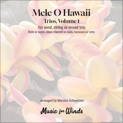 Mele O Hawaii, Volume 1 for wind, string, or mixed trios. Arranged by Marsha Schweitzer.