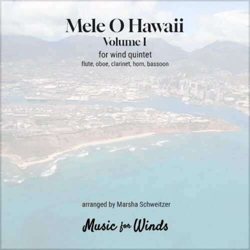 Mele O Hawaii, Volume 1 for wind quintet. Arranged by Marsha Schweitzer.