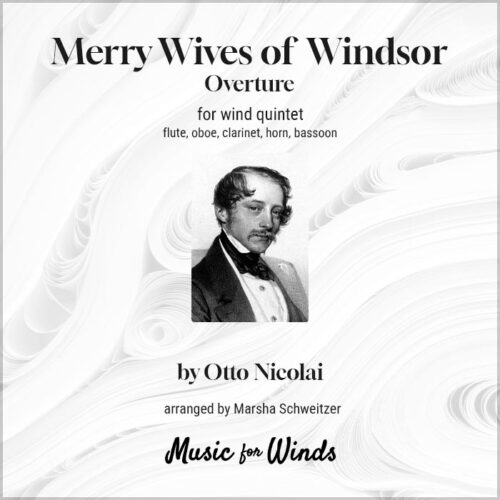 Merry Wives of Windsor Overture for wind quintet by Otto Nicolai and arranged by Marsha Schweitzer