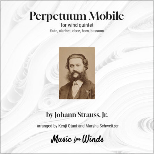 Perpetuum Mobile for wind quintet by Johann Strauss, Jr. Arranged by Kenji Otani and Marsha Schweitzer