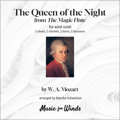 The Queen of the Night for wind octet by W. A. Mozart. Arranged by Marsha Schweitzer.