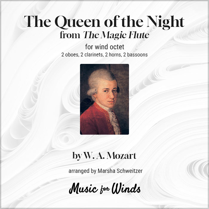 The Queen of the Night for wind octet by W. A. Mozart. Arranged by Marsha Schweitzer.