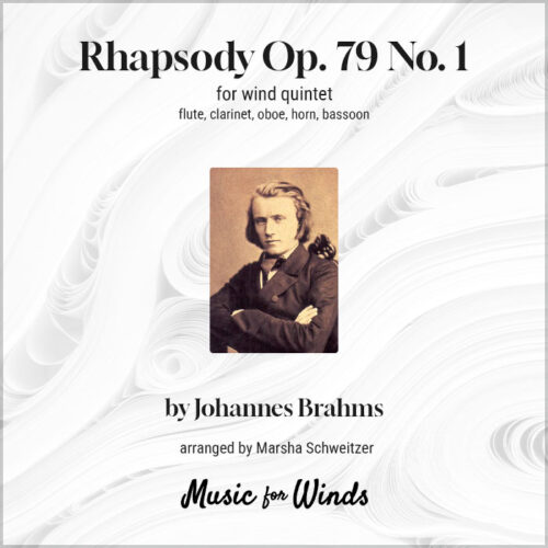 Rhapsody, Op. 79, No. 1 for wind quintet by Johannes Brahms. Arranged by Marsha Schweitzer.