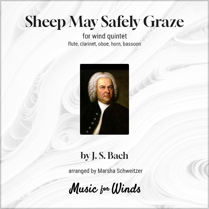 Sheep May Safely Graze for wind quintet by J. S. Bach and arranged by Marsha Schweitzer