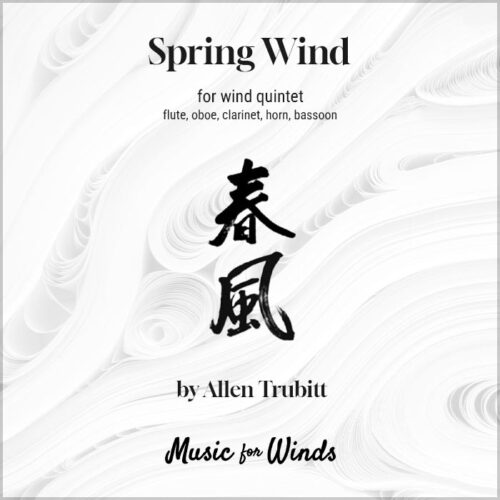 Spring Wind for wind quintet. By Allen Trubitt.