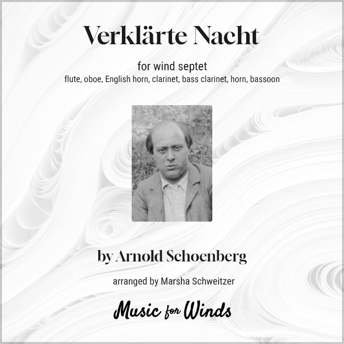 Verklärte Nacht for wind septet by Arnold Schoenberg. Arranged by Marsha Schweitzer.