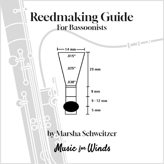 Reedmaking Guide for Bassoonists by Marsha Schweitzer.
