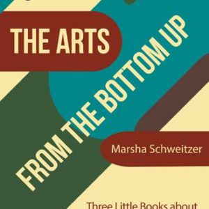 The Arts From the Bottom Up book cover