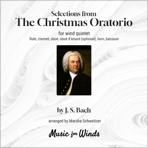 Selections from The Christmas Oratorio by J. S. Bach for wind quintet - arranged by Marsha Schweitzer