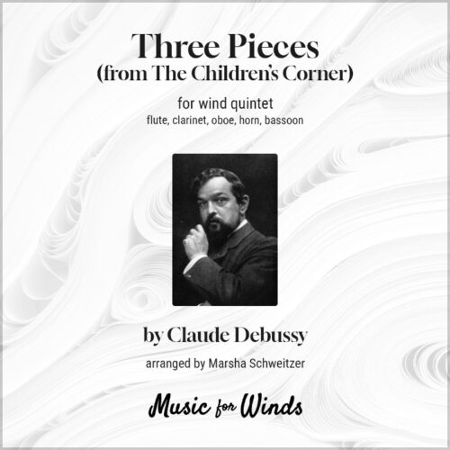 Three Pieces from The Children's Corner for wind quintet. Composed by Claude Debussy, arranged by Marsha Schweitzer.