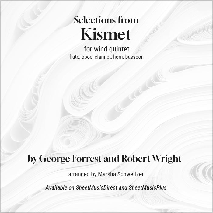 Selections from Kismet, by George Forrest and Robert Wright. For wind quintet. Arranged by Marsha Schweitzer.