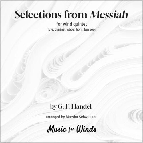 Selections from Messiah by G.F. Handel for wind quintet. Arranged by Marsha Schweitzer.