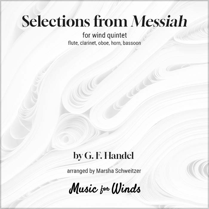 Selections from Messiah by G.F. Handel for wind quintet. Arranged by Marsha Schweitzer.